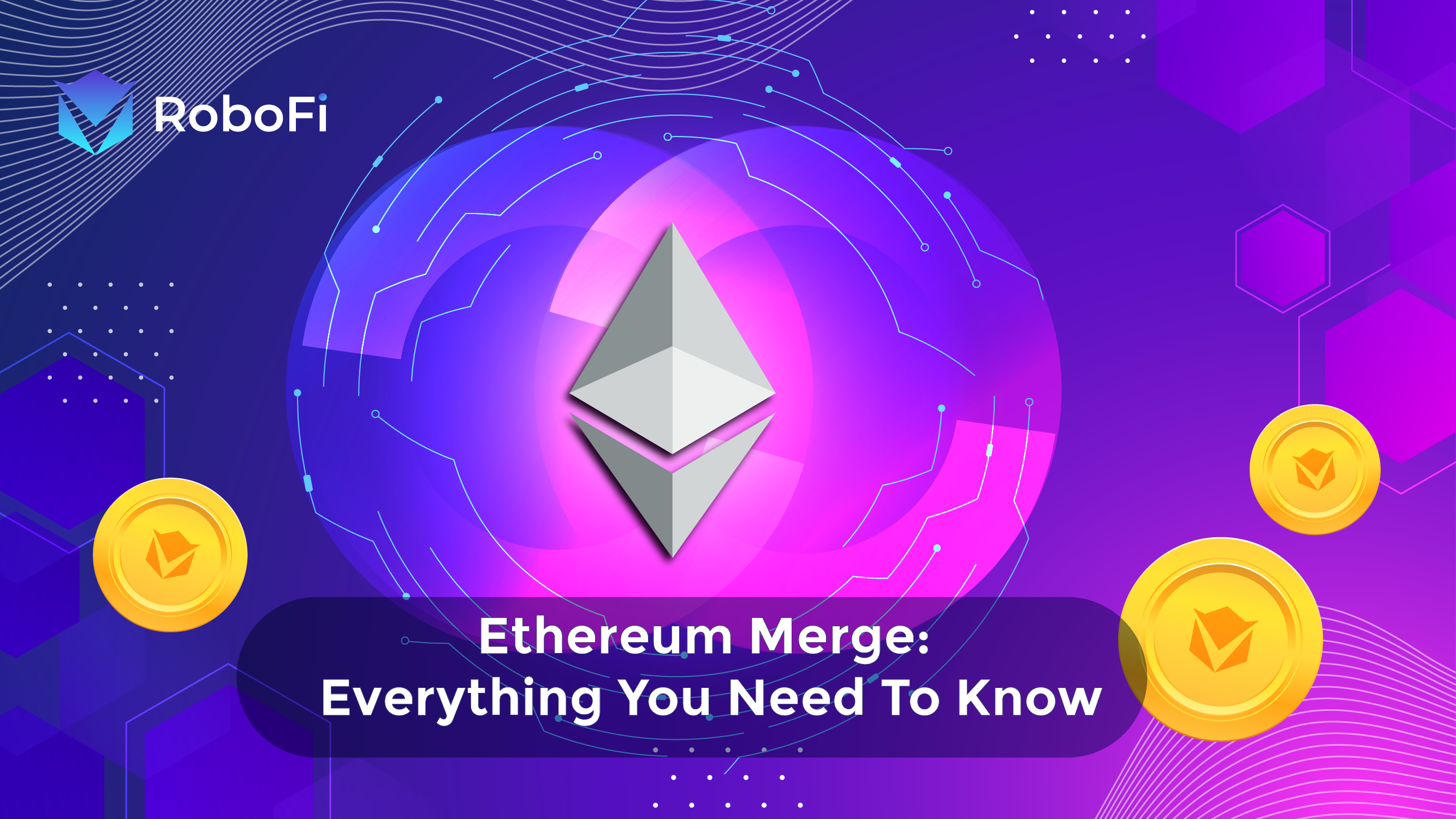 Ethereum Merge: Everything You Need To Know - RoboFi