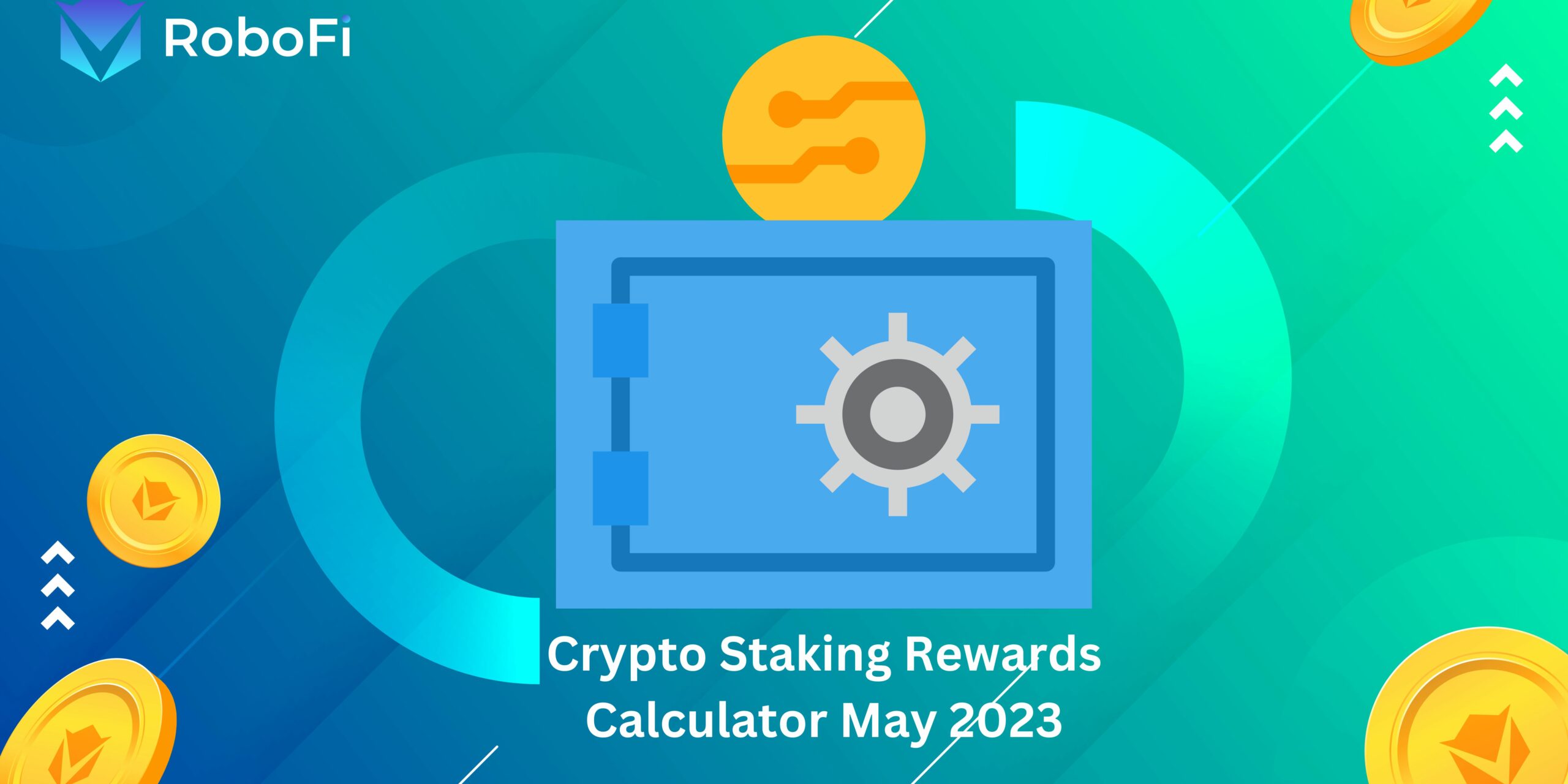 Crypto Staking Rewards Calculator May 2023 Robofi