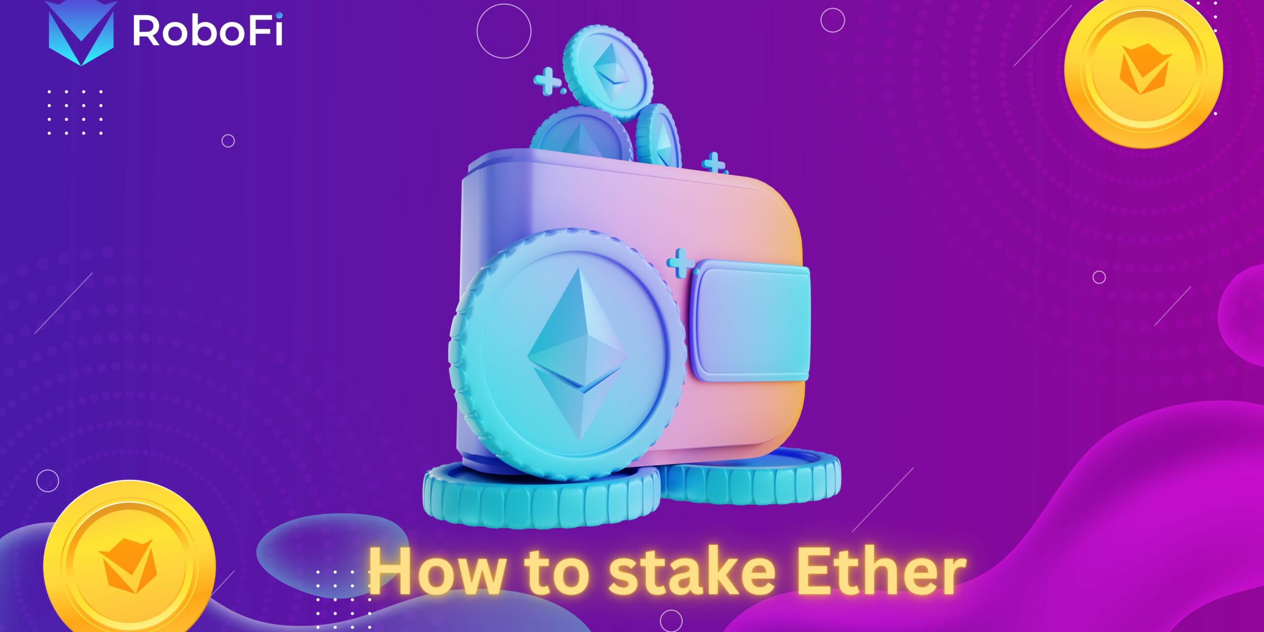 How To Stake Ether - RoboFi