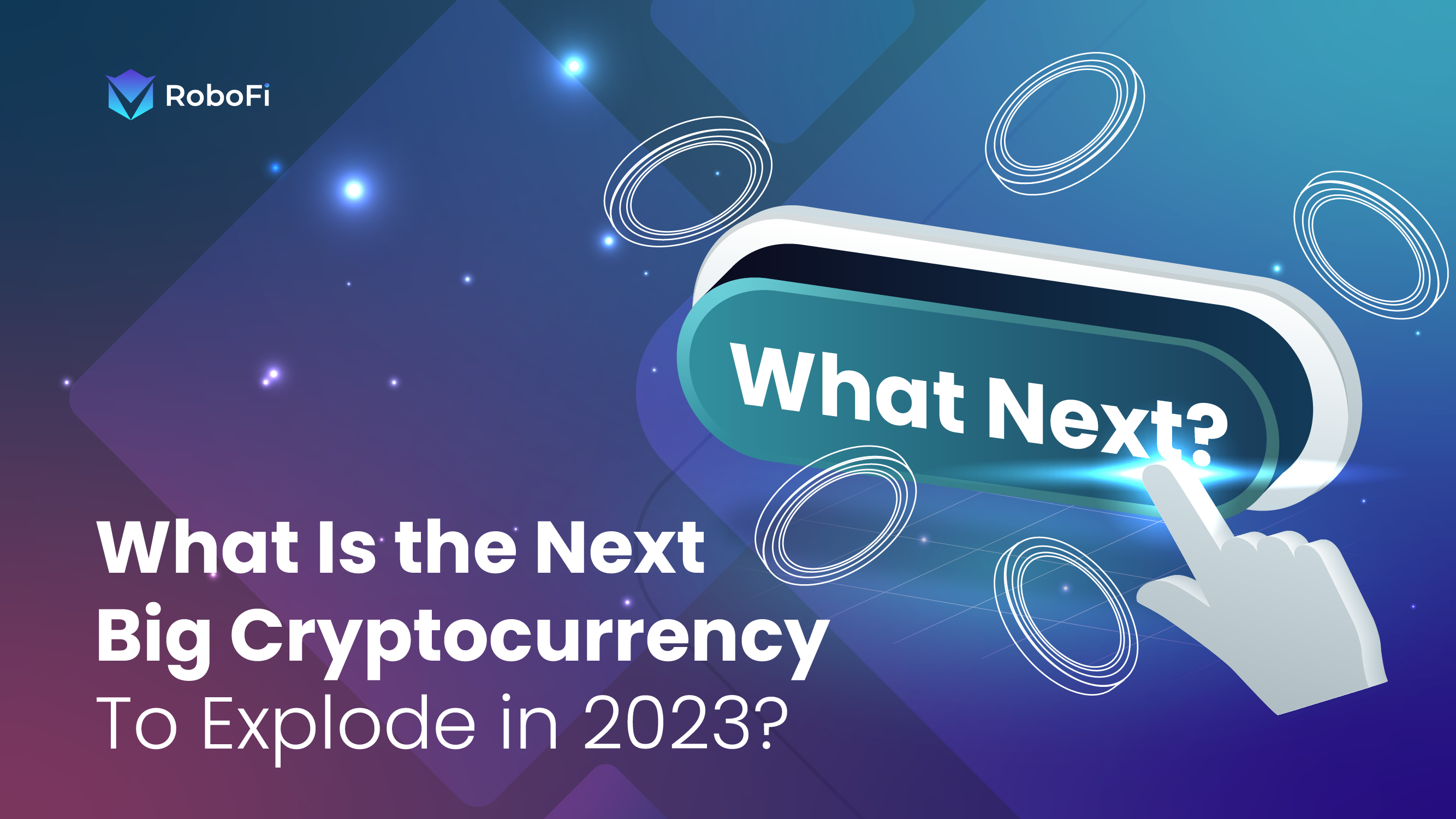 What Is The Next Big Cryptocurrency To Explode In 2023? - RoboFi